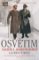 Osvětim - Nacisté a "konečné řešení" Osvětim - Nacisté a "konečné řešení"