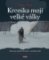 Kronika mojí velké války Kronika mojí velké války