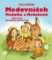Medovníček, Medulka a Medulínek Medovníček, Medulka a Medulínek