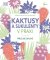 Kaktusy a sukulenty v praxi Kaktusy a sukulenty v praxi