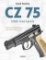 CZ 75 – Příběh české legendy CZ 75 – Příběh české legendy