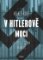V Hitlerově moci. Zvláštní a "čestní" vězňové nacistického režimu V Hitlerově moci. Zvláštní a "čestní" vězňové nacistického režimu