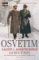Osvětim - Nacisté a "konečné řešení" Osvětim - Nacisté a "konečné řešení"