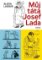 Můj táta Josef Lada Můj táta Josef Lada