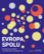 Evropa spolu: průvodce po historii i současnosti Evropské unie Evropa spolu: průvodce po historii i současnosti Evropské unie