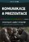 Komunikace a prezentace Komunikace a prezentace