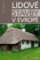 Lidové stavby v Evropě Lidové stavby v Evropě