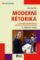 Moderní rétorika Moderní rétorika