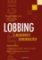Lobbing v moderních demokraciích Lobbing v moderních demokraciích
