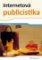 Internetová publicistika Internetová publicistika