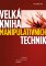 Velká kniha manipulativních technik Velká kniha manipulativních technik