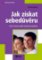 Jak získat sebedůvěru - Klíč k životu p