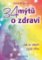 34 mýtů o zdraví - Jak se zbavit jejich vlivu 34 mýtů o zdraví - Jak se zbavit jejich vlivu