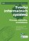 Tvorba informačních systémů Tvorba informačních systémů