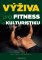 Výživa pro fitness a kulturistiku Výživa pro fitness a kulturistiku