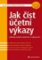 Jak číst účetní výkazy - Základy českého účetnictví a výkaznictví Jak číst účetní výkazy - Základy českého účetnictví a výkaznictví
