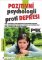 Pozitivní psychologií proti depresi Pozitivní psychologií proti depresi