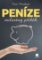Peníze milostný příběh - Zbavte se finančních těžkostí jednou provždy Peníze milostný příběh - Zbavte se finančních těžkostí jednou provždy