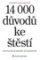 14 000 důvodů ke štěstí