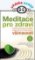 Meditace pro zdraví - Praktický průvodce pro zvládání bolesti, nemocí a stresu pomocí vším Meditace pro zdraví - Praktický průvodce pro zvládání bolesti, nemocí a stresu pomocí vším