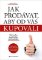 Jak prodávat, aby od vás kupovali Jak prodávat, aby od vás kupovali