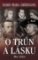 O trůn a lásku - Moc dějin O trůn a lásku - Moc dějin