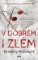 V dobrém i zlém V dobrém i zlém