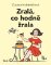Zralá, co hodně žrala Zralá, co hodně žrala