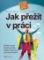 Jak přežít v práci