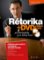 Rétorika pro obchodníky i běžný život Rétorika pro obchodníky i běžný život