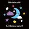Miminko vidí - Dobrou noc! Miminko vidí - Dobrou noc!