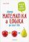Zábavná matematika a logika pro bystré děti Zábavná matematika a logika pro bystré děti