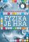 Fyzika je hra pro 2. stupeň ZŠ Fyzika je hra pro 2. stupeň ZŠ