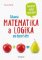 Zábavná matematika a logika pro bystré děti Zábavná matematika a logika pro bystré děti