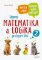 Zábavná matematika a logika pro bystré děti 2 Zábavná matematika a logika pro bystré děti 2