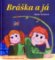 Bráška a já Bráška a já