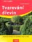Tvarování dřevin - Zahrada plus - 2. vydání Tvarování dřevin - Zahrada plus - 2. vydání