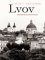Lvov: zapomenutý střed Evropy Lvov: zapomenutý střed Evropy