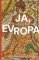 Já, Evropa