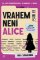 Vrahem není Alice Vrahem není Alice