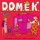 D.O.M.E.K. - Důvtipná obrázková mozaika efektivních konstrukcí D.O.M.E.K. - Důvtipná obrázková mozaika efektivních konstrukcí