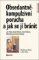 Obsedantně-kompulzivní porucha a jak se jí bránit - Příručka pro klienta a jeho rodinu Obsedantně-kompulzivní porucha a jak se jí bránit - Příručka pro klienta a jeho rodinu