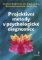 Projektivní metody v psychologické diagnostice Projektivní metody v psychologické diagnostice