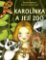 Karolínka a její zoo Karolínka a její zoo