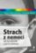 Strach z nemocí - Jak mu rozumět a jak ho překonat Strach z nemocí - Jak mu rozumět a jak ho překonat