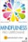 Mindfulness pro uspěchané - 99 jednoduchých cvičení Mindfulness pro uspěchané - 99 jednoduchých cvičení