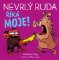 Nevrlý Ruda říká MOJE! Nevrlý Ruda říká MOJE!