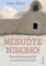 Nesuďte nikoho! Nesuďte nikoho!
