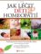 Jak léčit děti homeopatií - Praktický průvodce domácí alternativní léčbou