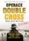 Operace Double Cross - Pravdivý příběh špionů, kteří obelstili nacisty Operace Double Cross - Pravdivý příběh špionů, kteří obelstili nacisty